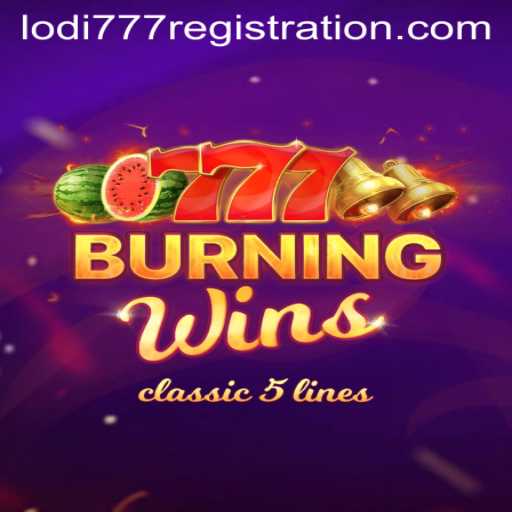 Exploring BurningWins at Lodi777 Online Casino